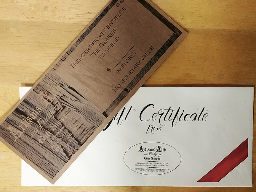 Artisans Attic and Fudgery Gift Certificates - Various Denominations